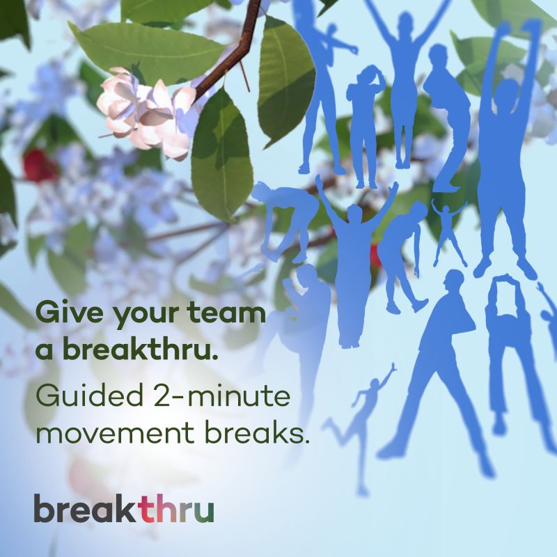Give your team a breakthru. Guided 2-minute movement breaks.